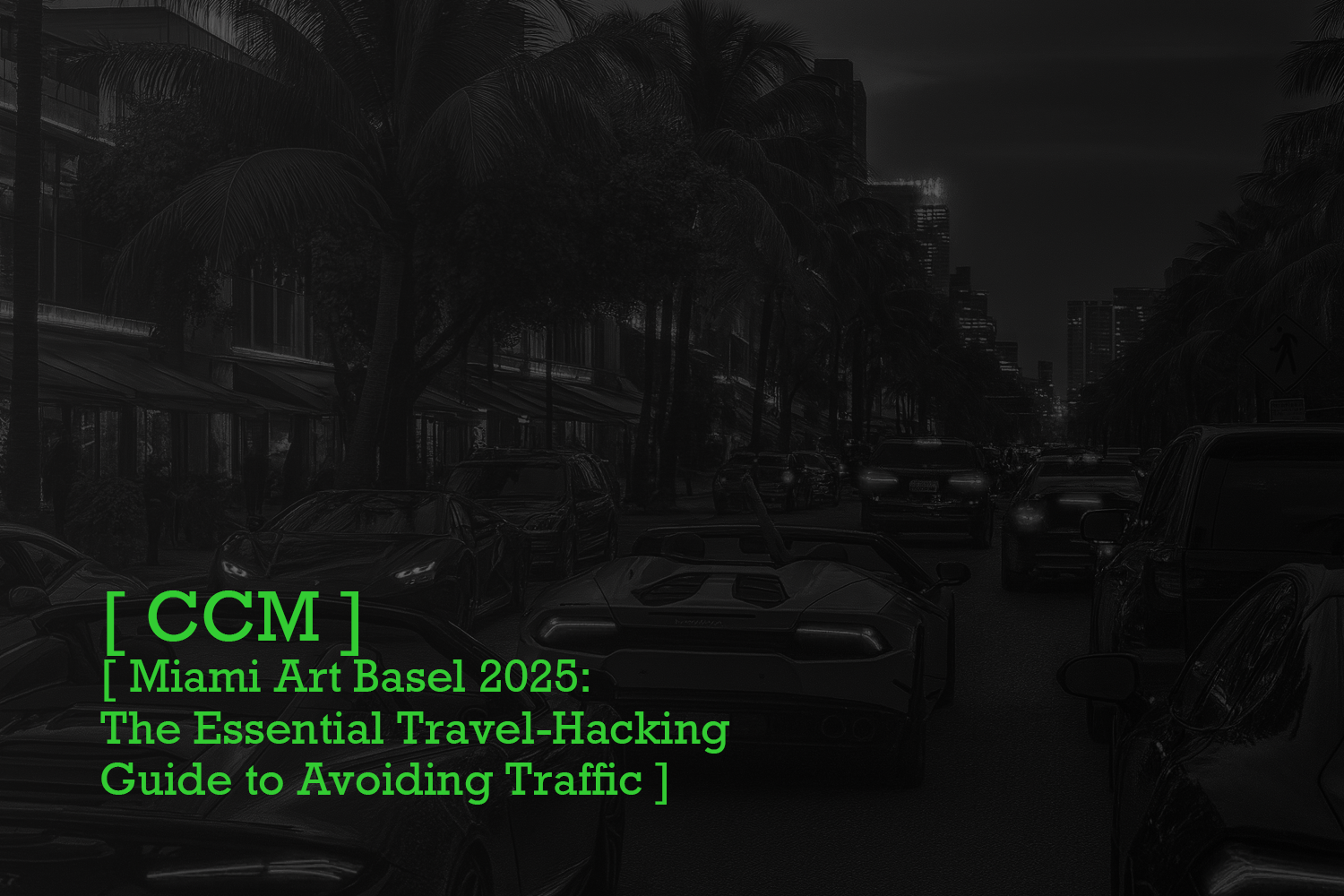 Miami Art Basel 2025: The Essential Travel-Hacking Guide to Avoiding Traffic